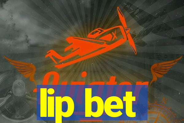 lip bet