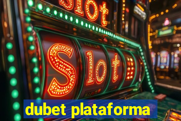 dubet plataforma