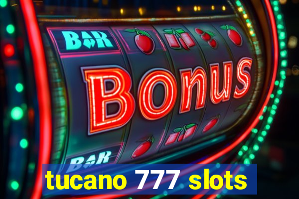 tucano 777 slots