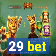 29 bet