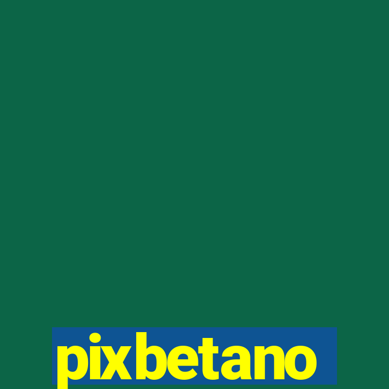 pixbetano