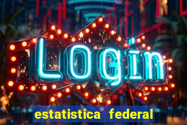 estatistica federal jogo do bicho