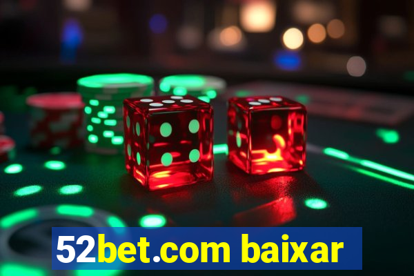 52bet.com baixar