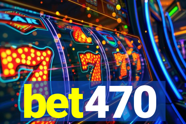 bet470