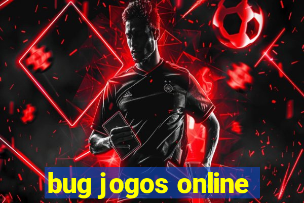 bug jogos online