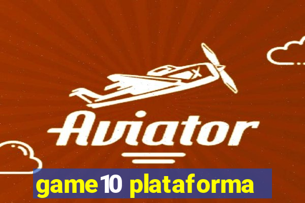 game10 plataforma