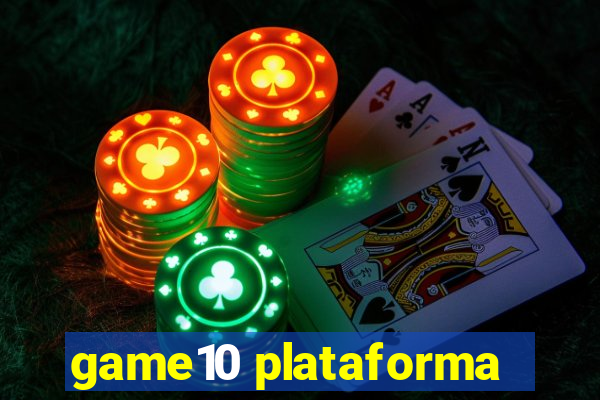 game10 plataforma