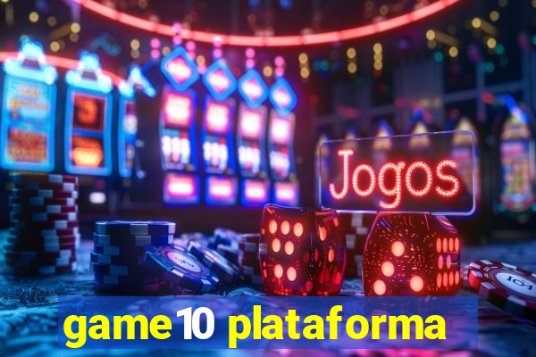 game10 plataforma