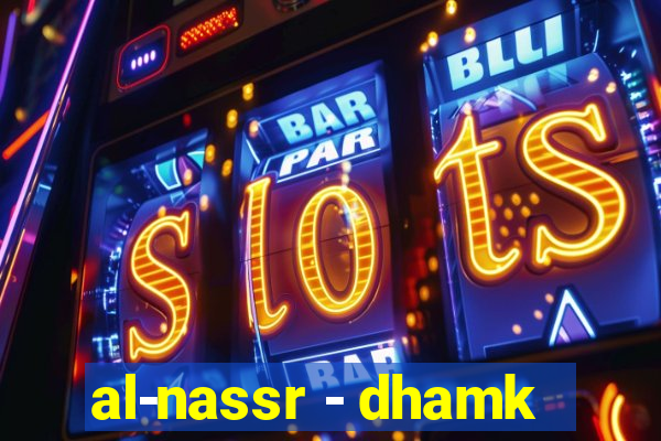 al-nassr - dhamk