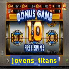 jovens titans cavando fortunas