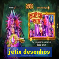 jetix desenhos