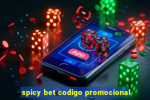 spicy bet codigo promocional