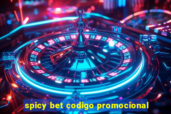 spicy bet codigo promocional