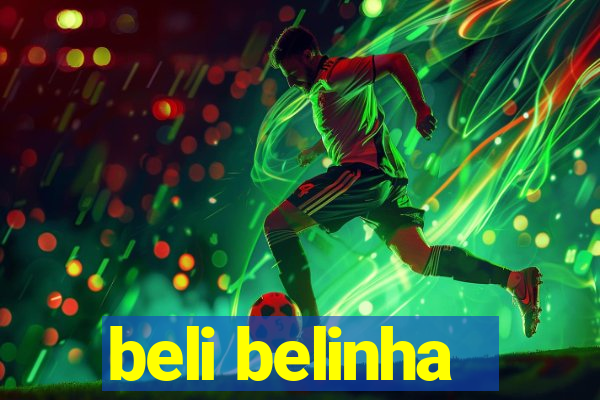 beli belinha