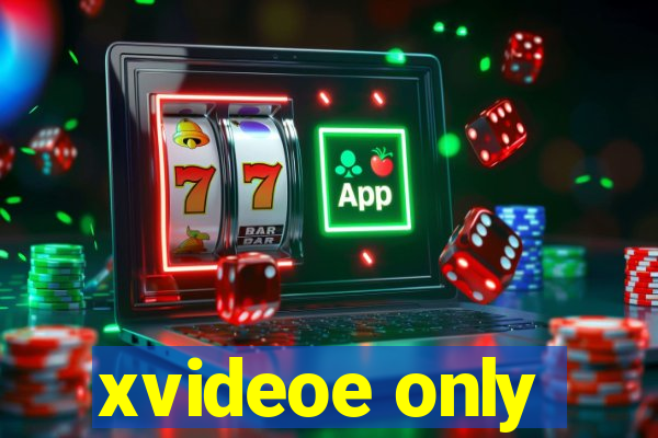 xvideoe only