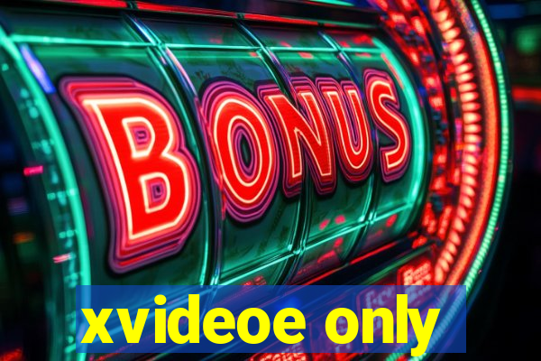 xvideoe only