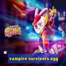 vampire survivors egg