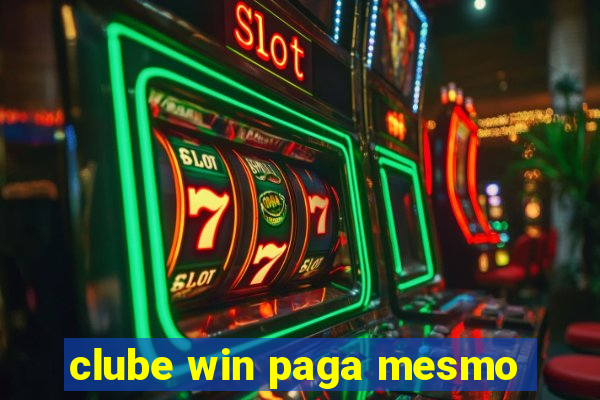 clube win paga mesmo