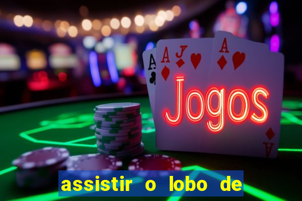 assistir o lobo de wall street