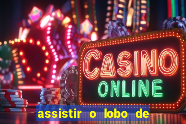 assistir o lobo de wall street