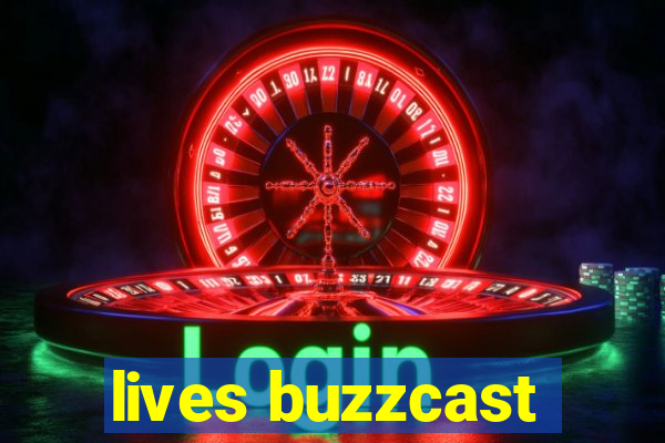 lives buzzcast