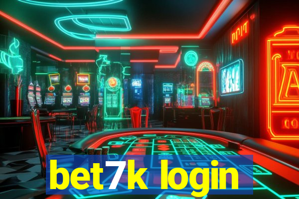 bet7k login