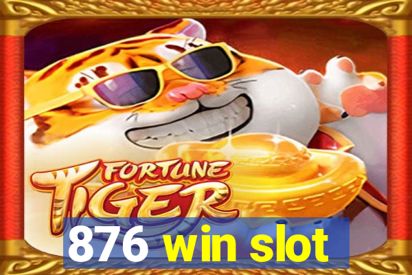 876 win slot