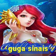 guga sinais