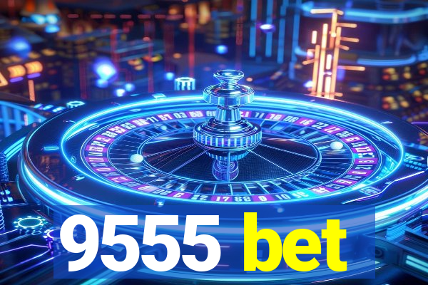 9555 bet