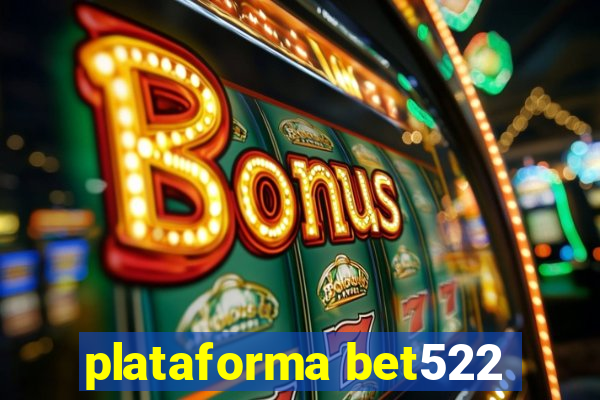 plataforma bet522