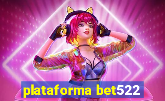 plataforma bet522