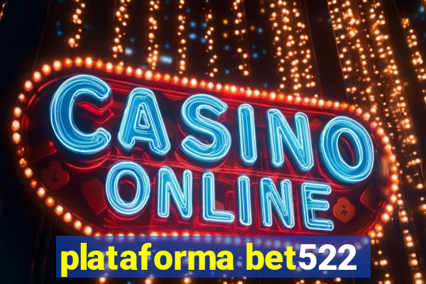 plataforma bet522