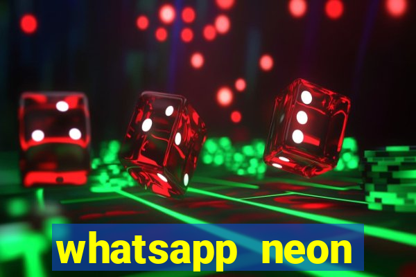 whatsapp neon consiga mais