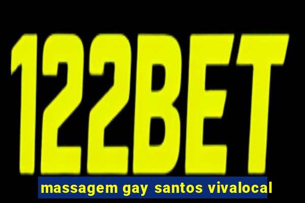 massagem gay santos vivalocal