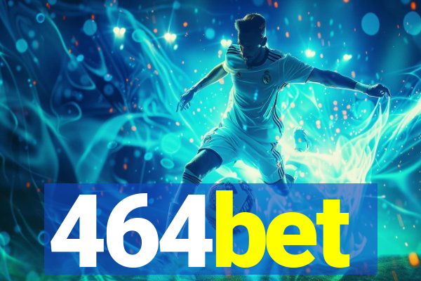 464bet