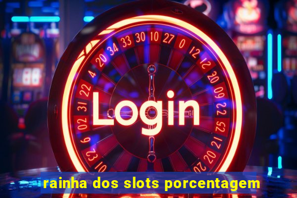 rainha dos slots porcentagem