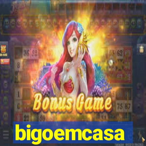 bigoemcasa