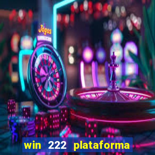 win 222 plataforma de jogos