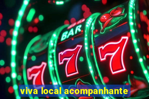 viva local acompanhante