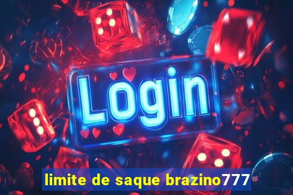 limite de saque brazino777