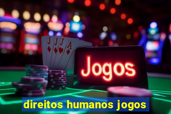 direitos humanos jogos