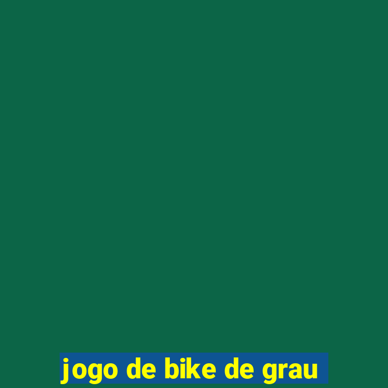 jogo de bike de grau