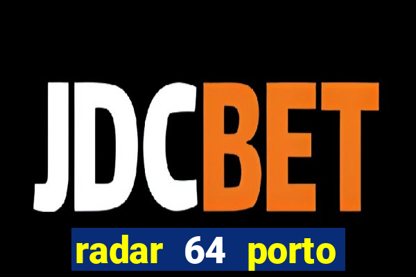 radar 64 porto seguro bahia