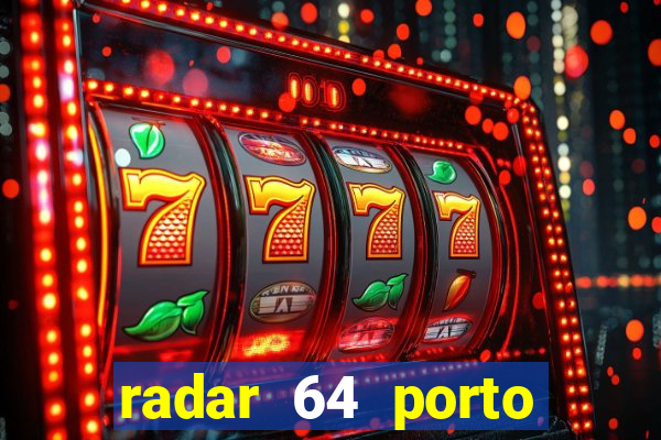 radar 64 porto seguro bahia