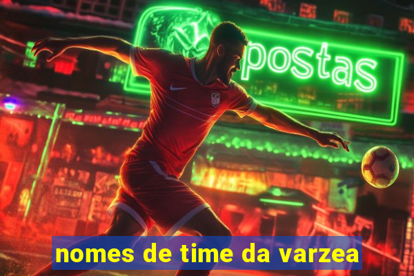 nomes de time da varzea