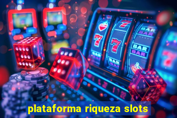 plataforma riqueza slots