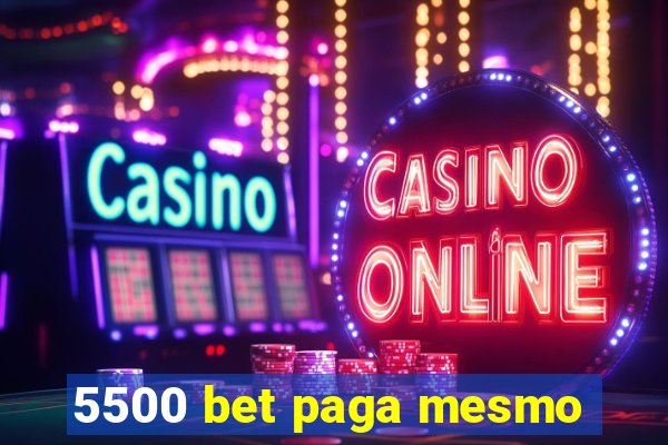 5500 bet paga mesmo