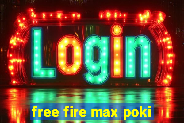 free fire max poki