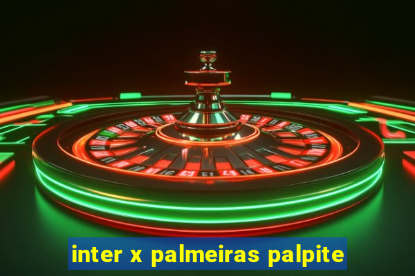 inter x palmeiras palpite