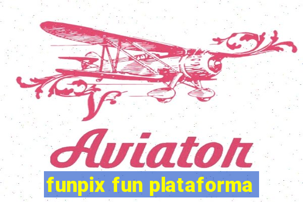 funpix fun plataforma